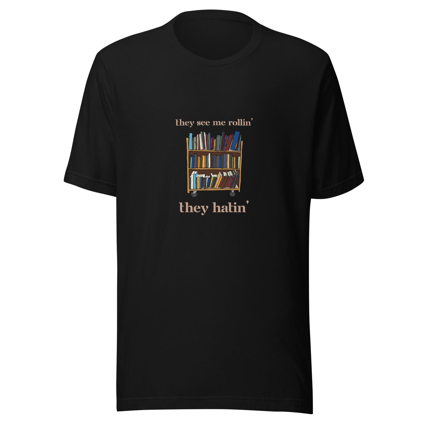 They See Me Rollin' Tee