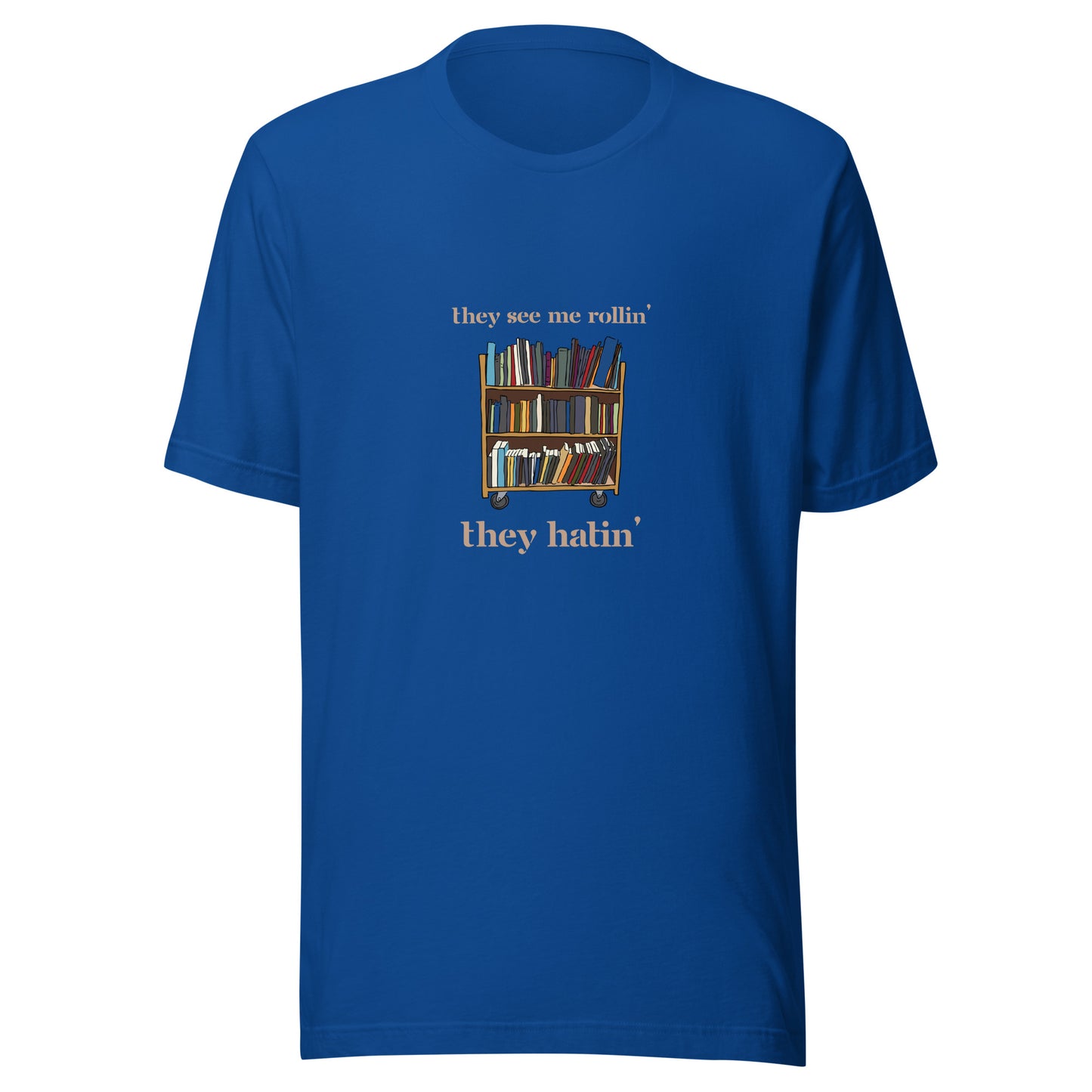 They See Me Rollin' Tee