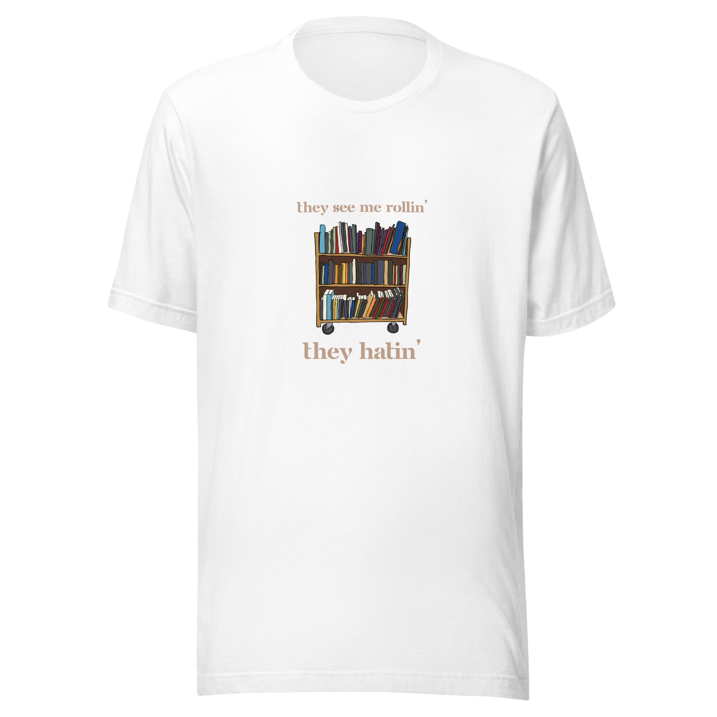 They See Me Rollin' Tee